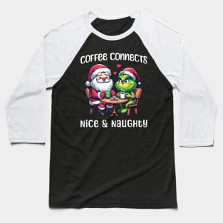 Coffee connects Nice & Naughty - Funny Christmas Baseball T-Shirt